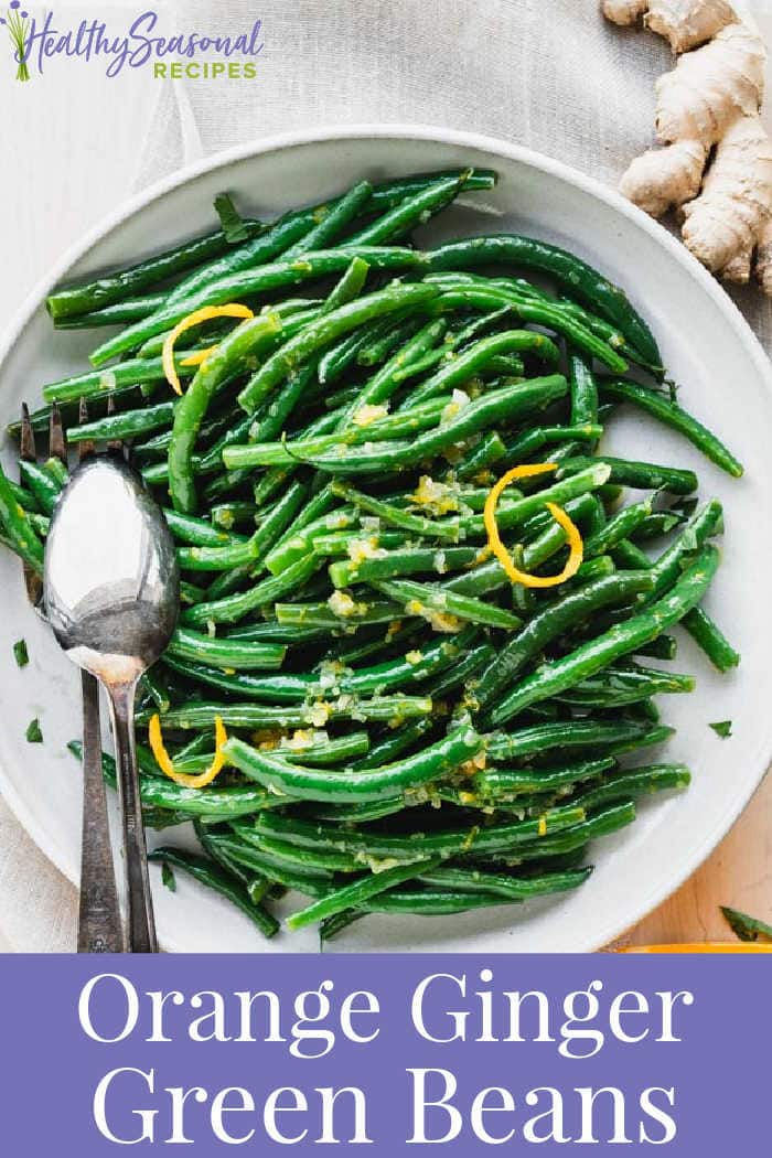Orange Ginger Green Beans Healthy Seasonal Recipes