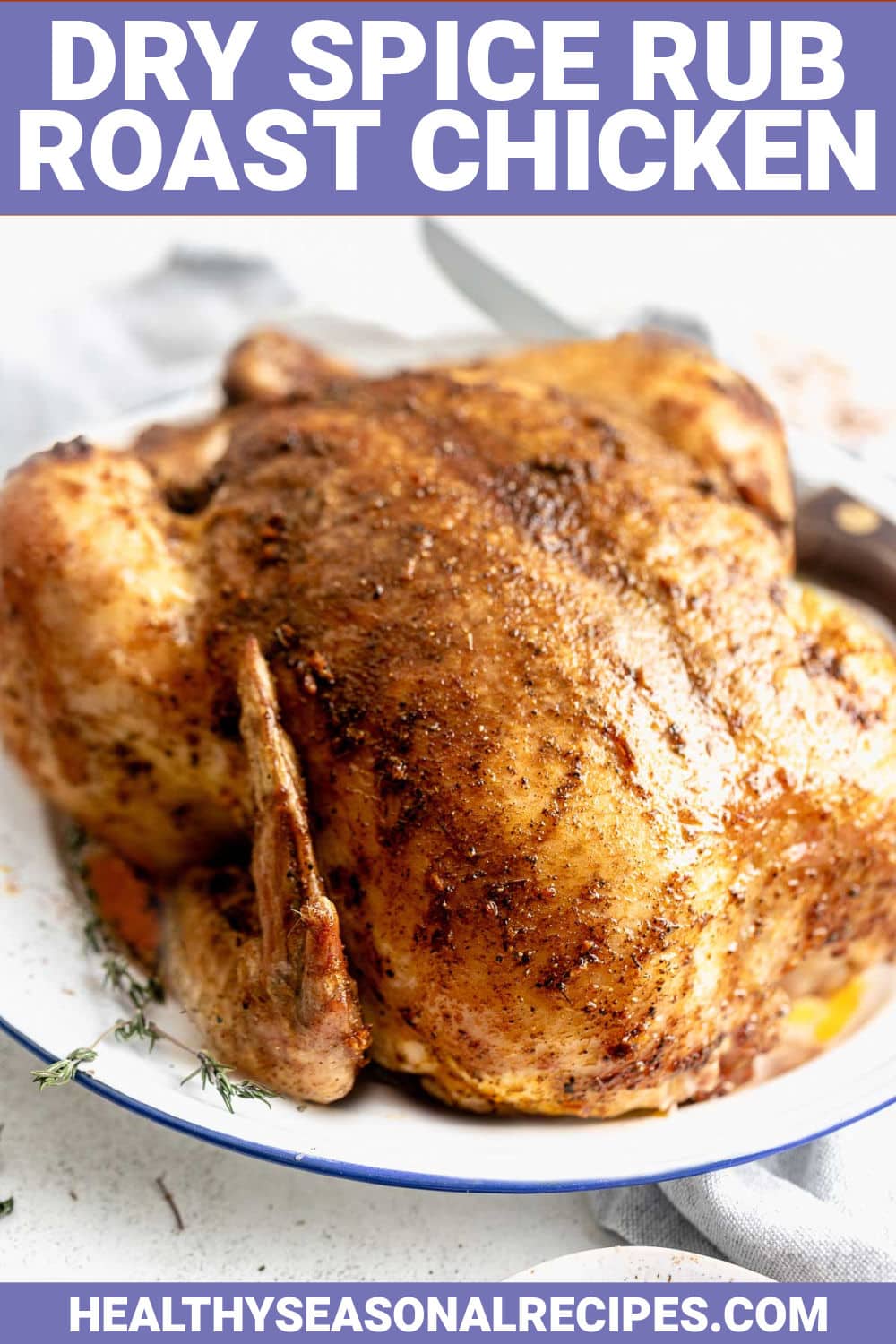 Dry Rub Spice Roasted Chicken Healthy Seasonal Recipes