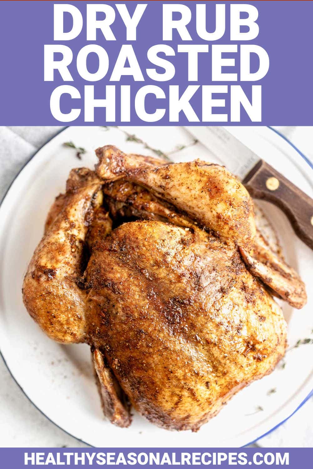 Dry Rub Spice Roasted Chicken Healthy Seasonal Recipes